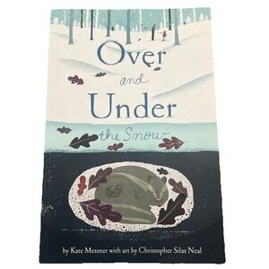 Over and Under the Snow - paperback Messner, Kate|Neal, Christopher Silas